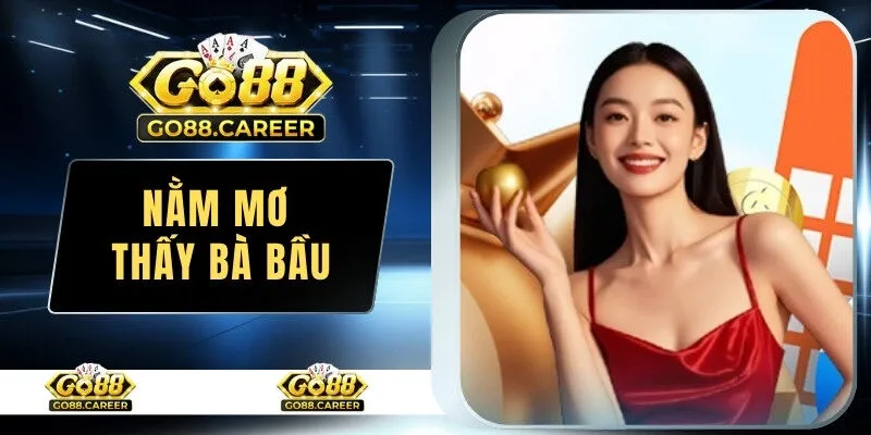 Nằm mơ thấy bà bầu