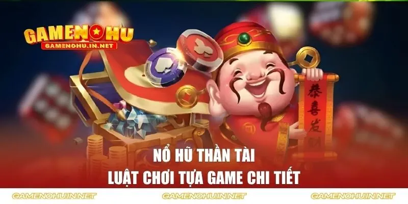 Luật chơi tựa game chi tiết