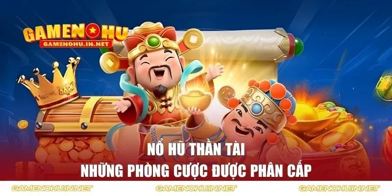 Những phòng cược được phân cấp